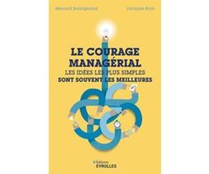 Le courage managérial Bernard Bourigeaud (Auteur), Jacques Brun (Auteur)