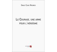 Le Courage, une arme pour l'héroïsme