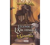 Le Courage: Une aventure LitRPG