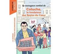 Le courageux combat de Coluche, fondateur des Restos du Coeur Samir Senoussi (Auteur), Clotka (Illustration)