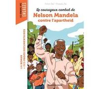 Le Courageux Combat De Nelson Mandela Contre L'apartheid