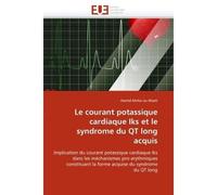 Le courant potassique cardiaque Iks et le syndrome du QT long acquis Implication du courant potassique cardiaque Iks dans les méchanismes pro-arythmiques constituant la forme acquise du syndrome du QT