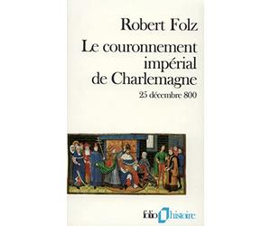 Le couronnement impérial de Charlemagne, 25 décembre 800