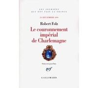 Le couronnement impérial de Charlemagne Robert Folz (Auteur), Laurent Theis (Préface)