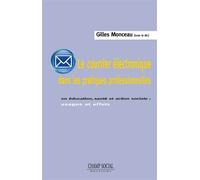 Le Courrier Electronique Dans Les Pratiques Professionnelles. En Education, Sante Et Action Sociale : Usages Et Effets Usages et effets en éducation, santé et action sociale - Gilles Monceau - Champ S