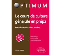 Le cours de culture générale en prépa - Première et deuxième années / ECE-ECS-ECT - Nicolas Lacaze - Ellipses - broché - Scolaire / Universitaire