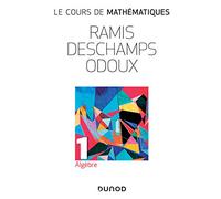 Le cours de mathématiques Tome 1- Algèbre