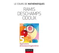Le cours de mathématiques - Tome 5 - 2e éd - Applications de l'analyse à la géométrie: Applications de l'analyse à la géométrie