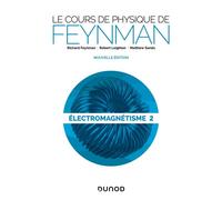 Le cours de physique de Feynman - Électromagnétisme 2 - cours de physique de Feynman Tome 2 - Richard Phillips Feynman - Dunod - Livre