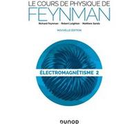 Le cours de physique de Feynman - Électromagnétisme 2 Richard Phillips Feynman (Auteur), Robert B. Leighton (Auteur), Matthew Sands (Auteur)