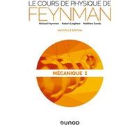 Le cours de physique de Feynman - Mécanique 1 Richard Phillips Feynman (Auteur), Robert B. Leighton (Auteur), Matthew Sands (Auteur)