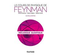 Le cours de physique de Feynman - Mécanique quantique 2nde édition - Richard Phillips Feynman - Dunod - broché - Scolaire / Universitaire