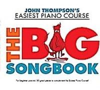 Le cours de piano le plus facile de John Thompson : Le grand livre de chansons