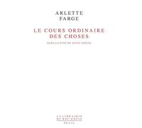 Le Cours ordinaire des choses. Dans la cité du XVIIIe siècle