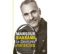 Le court des miracles - Mansour Bahrami - Le Cherche-Midi - broché - Essai