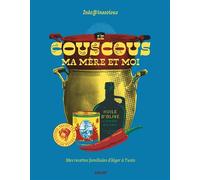 Le couscous, ma mère et moi - 60 recettes du maghreb validées par ma mère - Inès Turki - Solar - broché - Guide