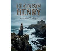 Le Cousin Henry: Les dilemmes d'héritage dans l'Angleterre victorienne