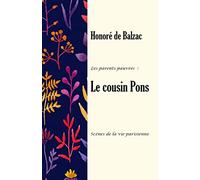 Le cousin Pons. Les parents pauvres.: Scènes de la vie parisienne