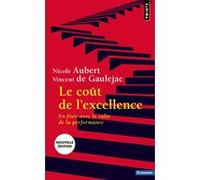 Le Coût de l'excellence Nicole Aubert (Auteur), Vincent de Gauléjac (Auteur)