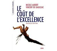 Le Coût de l'excellence Nicole Aubert (Coauteur), Vincent de Gauléjac (Coauteur)