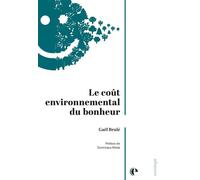 Le coût environnemental du bonheur Comment les indicateurs de bien-être véhiculent un imaginaire consumériste et anti-écologique - Dominique Méda - Episteme - broché - Essai