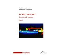 Le coût et la gratuité (Tome 2) - Catherine Naugrette - L'harmattan - broché - Essai