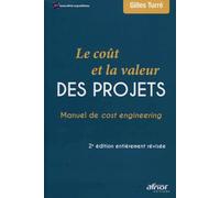 Le coût et la valeur des projets: Manuel de cost engineering