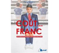 Le coût... franc: Les sciences économiques expliquées par le foot