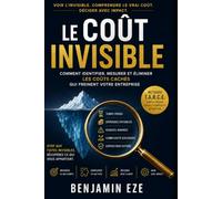 Le coût invisible: Comment identifier les inefficacités qui font perdre du temps et de l’argent à votre entreprise