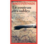 Minos Efstathiadis – Le Couteau des sables – Traduction Lucile Arnoux-Farnoux – Roman – Broché