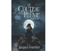 Le Couteau et la Plume: Tome 1: Traqués