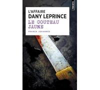 Le Couteau jaune: L'affaire Dany Leprince