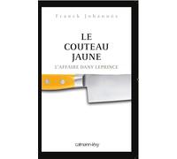 Le Couteau jaune: L'Affaire Dany Leprince