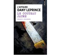 Le Couteau jaune L'affaire Dany Leprince - Franck Johannes - Points - Poche - Essai