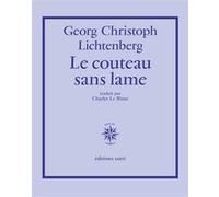 Le couteau sans lame Georg Christoph Lichtenberg (Auteur), Charles Le Blanc (Traduction)
