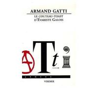 Le couteau-toast d'Évariste Galois - Armand Gatti - Verdier - broché - Théâtre