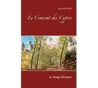 Le Couvent des Cyprès: Le Temps d'exister
