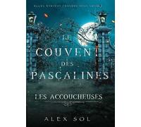 Le Couvent Des Pascalines - Tome 1 - Les Accoucheuses