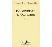 Le couvre-feu d'octobre Lancelot Hamelin (Auteur)
