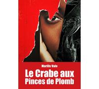 Le crabe aux pinces de plomb - Valo Marilis - Publishroom - broché - Roman