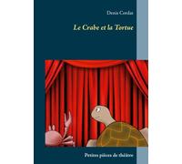 Le crabe et la tortue : petites pièces de théâtre