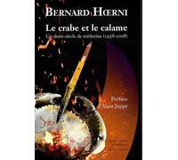 Le Crabe Et Le Calame - Un Demi-Siècle De Médecine (1958-2008)