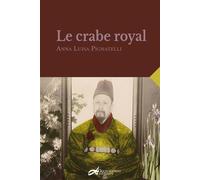 Le crabe royal - Anna Luisa Pignatelli - Decrescenzo - broché - Roman
