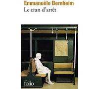 Le Cran d'arrêt Emmanuèle Bernheim (Auteur)