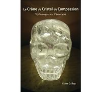 Le Crâne de Cristal de Compassion - Daikomyo-zo Chenrezi - Klaire D. Roy - Paume Saint-Germain - broché - Essai