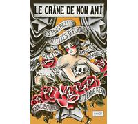 Anne Boquel, Étienne Kern – Le crâne de mon ami – Les plus belles amitiés d'écrivains