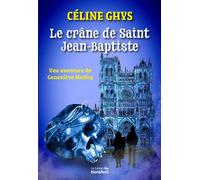 Le crâne de Saint Jean-Baptiste: Une enquête de Geneviève de Malfoy