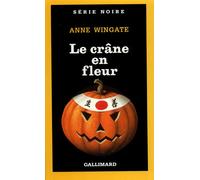 Le crâne en fleur - ANNE WINGATE - Gallimard - Poche - Livre
