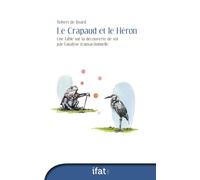 Le Crapaud et le Héron: Une fable pour découvrir l’analyse transactionnelle