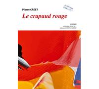Le crapaud rouge - Pierre Creet - L'oiseau Libre - broché - Roman